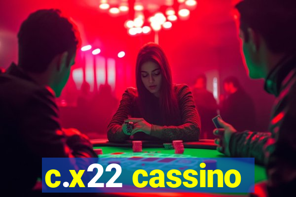 c.x22 cassino